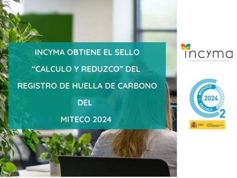 Incyma obtiene el sello “Calculo y Reduzco” del Registro de Huella de Carbono del MITECO para el ejercicio 2024.